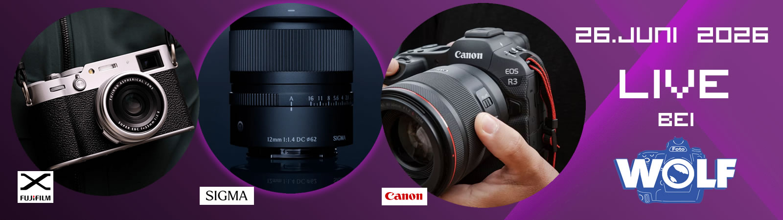26.Juni 2026 - Messetag mit Canon, Fujifilm und SIGMA - von 10-18Uhr LIVE bei Foto Wolf